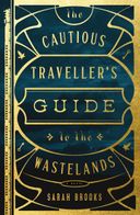The Cautious Traveller's Guide to the Wastelands