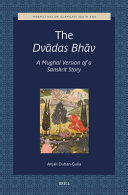 The Dvādas Bhāv, a Mughal Version of a Sanskrit Story