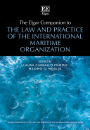 The Elgar Companion to the Law and Practice of the International Maritime Organization