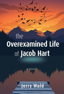 The Overexamined Life of Jacob Hart