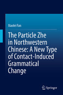 The Particle Zhe in Northwestern Chinese: A New Type of Contact-Induced Grammatical Change