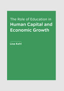 The Role of Education in Human Capital and Economic Growth