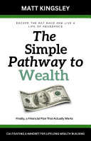 The Simple Pathway to Wealth