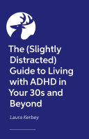 The (Slightly off Track at times) Woman’s Guide to Living with ADHD in Your 30s and Beyond