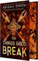 The Things Gods Break (Deluxe Limited Edition)