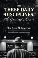 The Three Daily Disciplines: a Leadership Carol