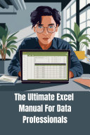 The Ultimate Excel Manual for Data Professionals