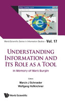 Understanding Information and Its Role as a Tool: In Memory of Mark Burgin