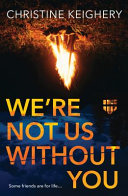 We're Not Us Without You