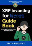 XRP Investing for Nerds Guide Book